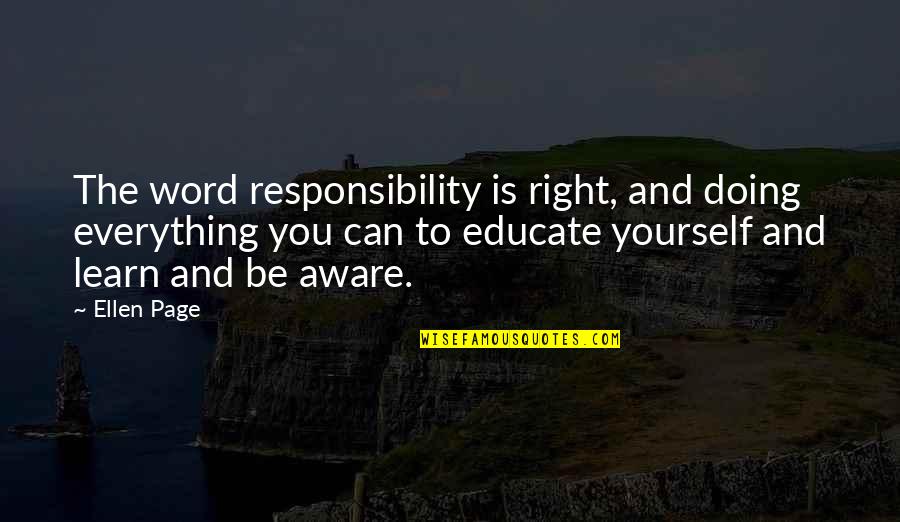 Doing Everything Quotes By Ellen Page: The word responsibility is right, and doing everything