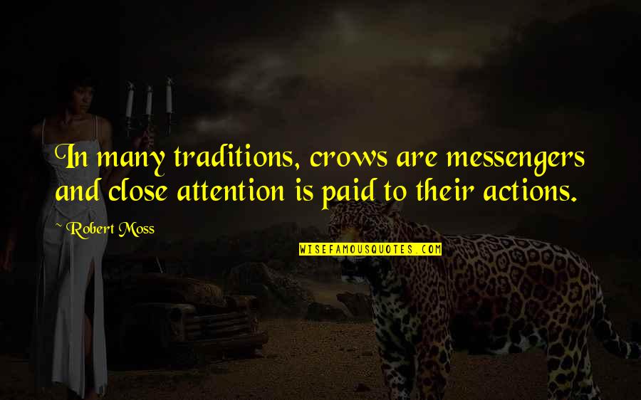 Doing Excellent Work Quotes By Robert Moss: In many traditions, crows are messengers and close