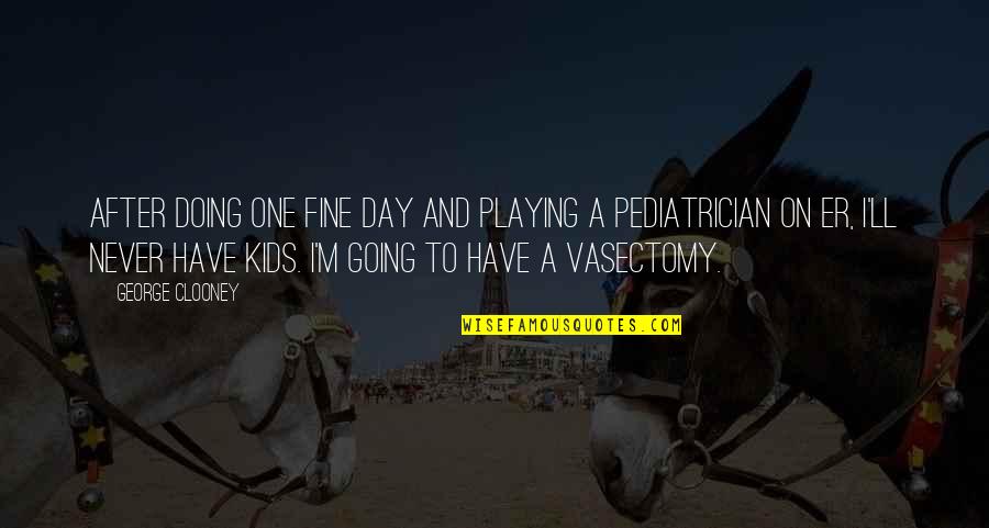 Doing Fine Quotes By George Clooney: After doing One Fine Day and playing a Doing Fine Quotes By George Clooney: After doing One Fine Day and playing a