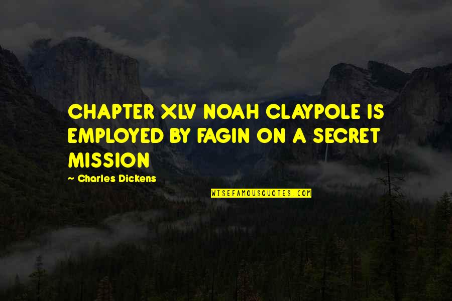 Doing Good Deeds For Others Quotes By Charles Dickens: CHAPTER XLV NOAH CLAYPOLE IS EMPLOYED BY FAGIN