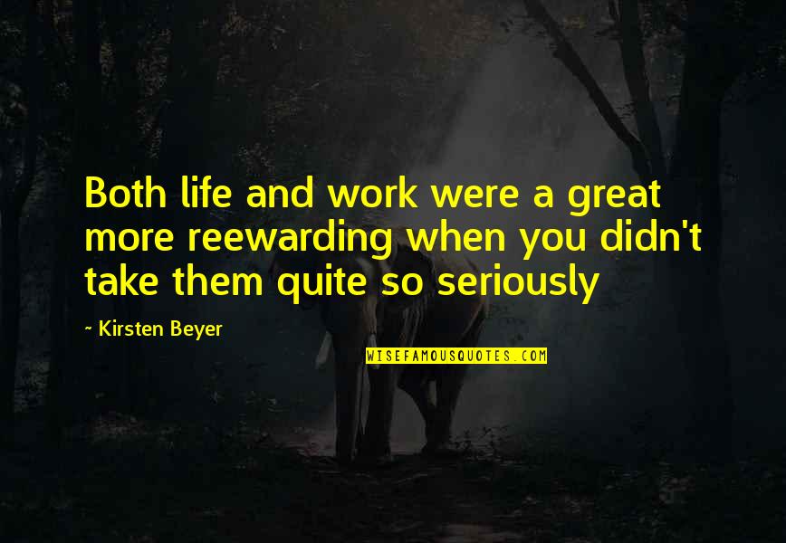 Doing Good Things For Yourself Quotes By Kirsten Beyer: Both life and work were a great more