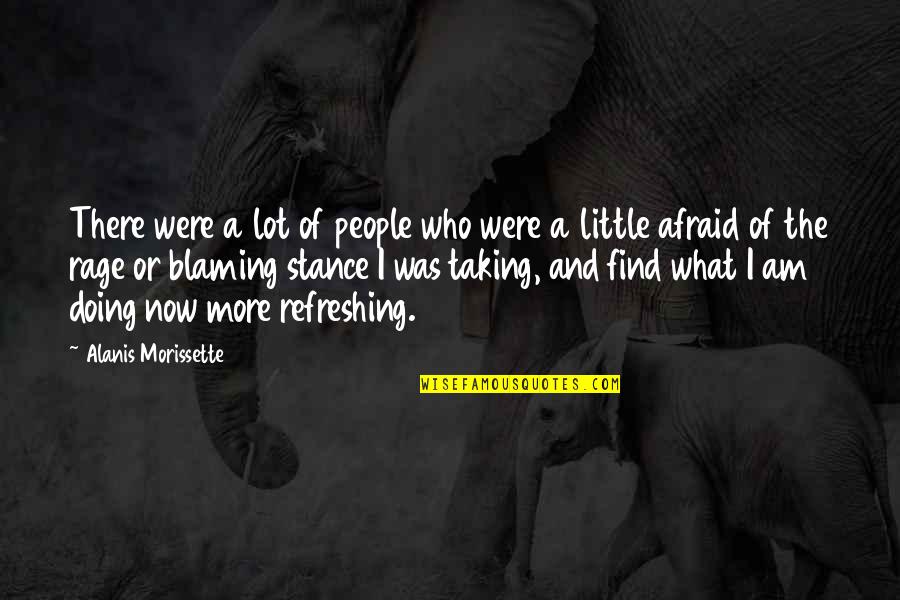 Doing It Afraid Quotes By Alanis Morissette: There were a lot of people who were