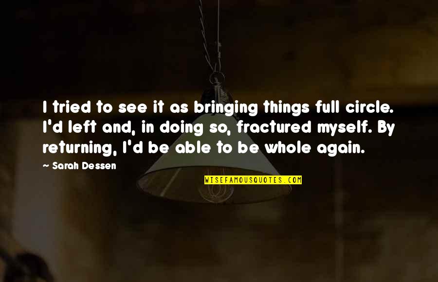 Doing It Again Quotes By Sarah Dessen: I tried to see it as bringing things
