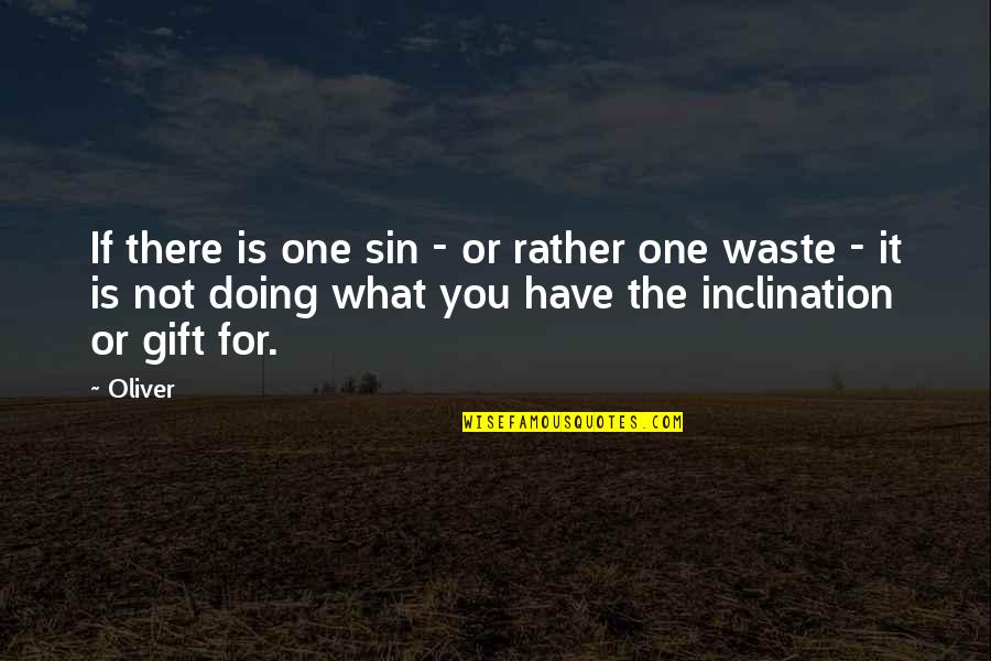 Doing It Quotes By Oliver: If there is one sin - or rather