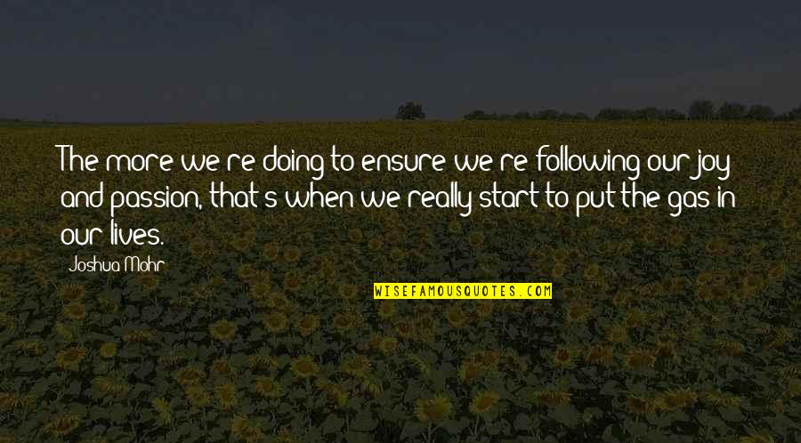 Doing More Quotes By Joshua Mohr: The more we're doing to ensure we're following