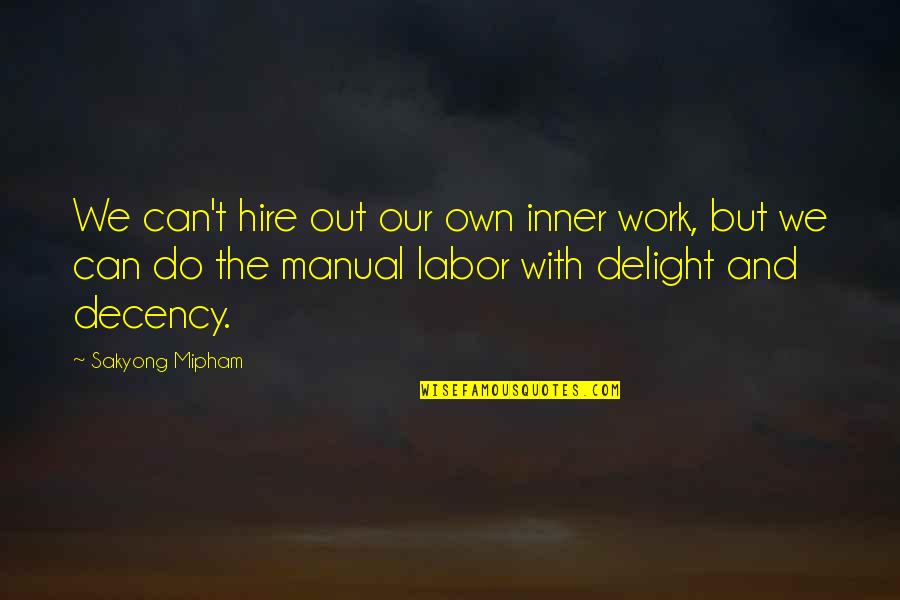 Doing My Laundry Quotes By Sakyong Mipham: We can't hire out our own inner work,