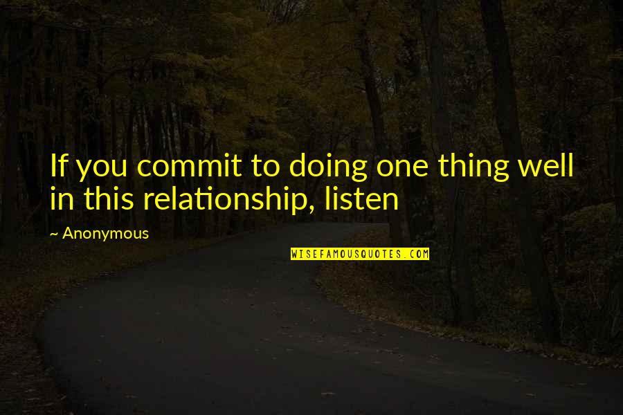 Doing One Thing Well Quotes By Anonymous: If you commit to doing one thing well
