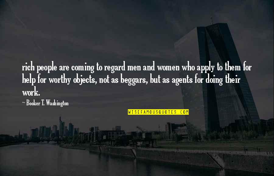 Doing Other People's Work Quotes By Booker T. Washington: rich people are coming to regard men and