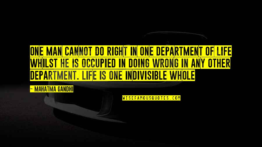 Doing Right And Wrong Quotes By Mahatma Gandhi: One man cannot do right in one department