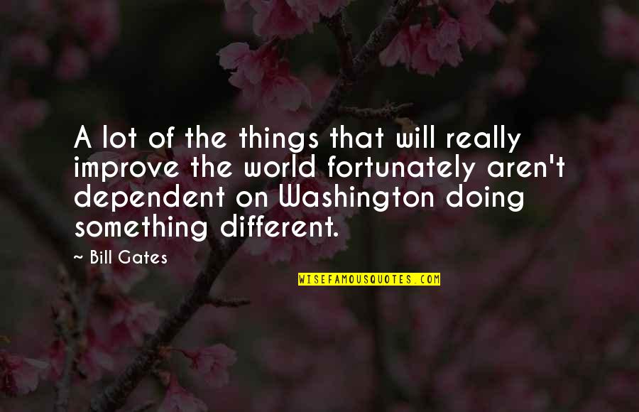 Doing Something Different Quotes By Bill Gates: A lot of the things that will really