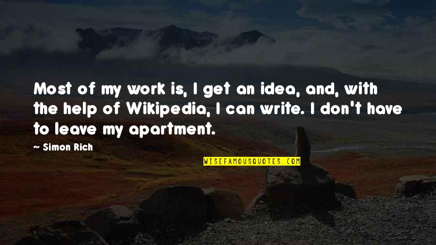 Doing Something For Yourself Quotes By Simon Rich: Most of my work is, I get an Doing Something For Yourself Quotes By Simon Rich: Most of my work is, I get an