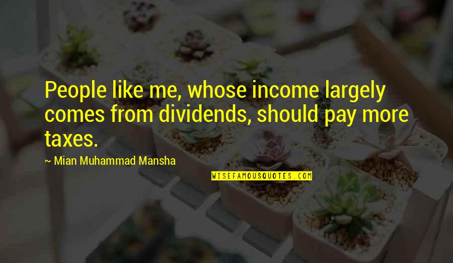 Doing The Dishes Quotes By Mian Muhammad Mansha: People like me, whose income largely comes from Doing The Dishes Quotes By Mian Muhammad Mansha: People like me, whose income largely comes from