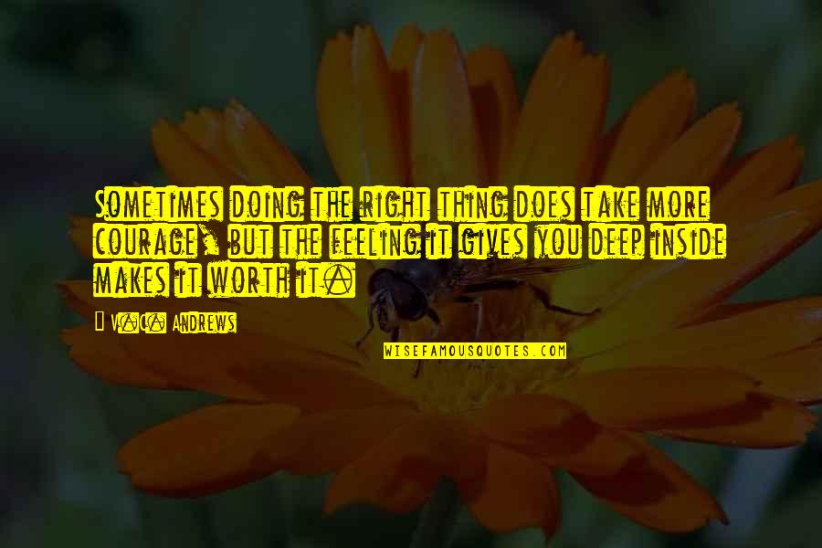 Doing The Right Thing Quotes By V.C. Andrews: Sometimes doing the right thing does take more