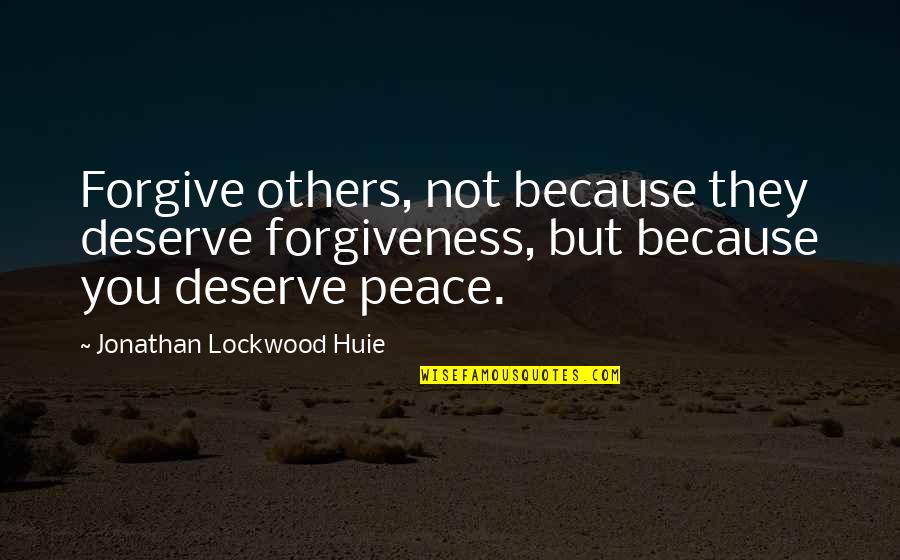 Doing The Right Thing Tumblr Quotes By Jonathan Lockwood Huie: Forgive others, not because they deserve forgiveness, but Doing The Right Thing Tumblr Quotes By Jonathan Lockwood Huie: Forgive others, not because they deserve forgiveness, but