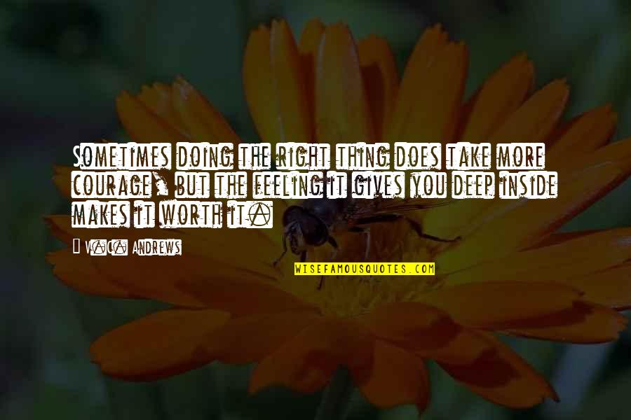 Doing The Wrong Thing Quotes By V.C. Andrews: Sometimes doing the right thing does take more