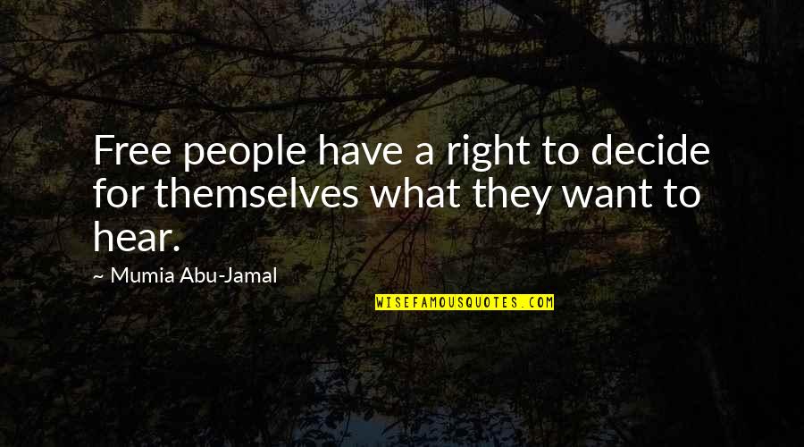 Doing Things For Free Quotes By Mumia Abu-Jamal: Free people have a right to decide for