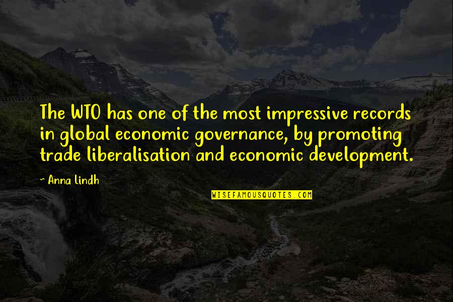 Doing Well At Work Quotes By Anna Lindh: The WTO has one of the most impressive