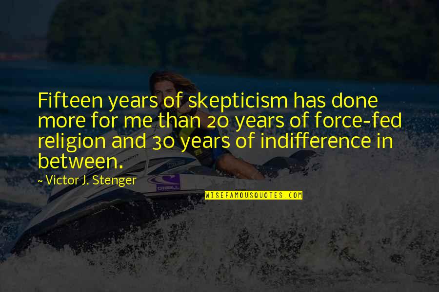 Doing Well In Life Quotes By Victor J. Stenger: Fifteen years of skepticism has done more for