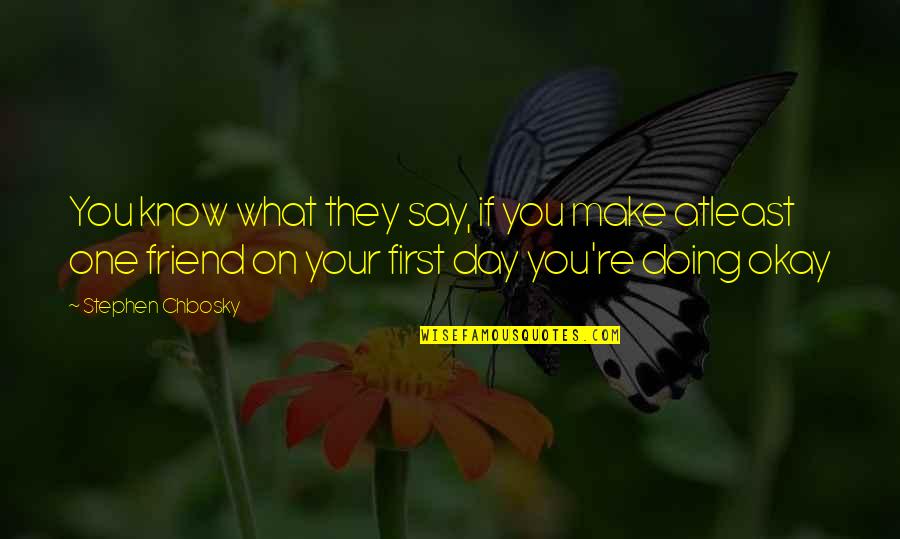 Doing What You Say Quotes By Stephen Chbosky: You know what they say, if you make