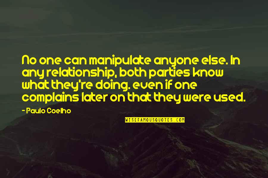 Doing Your Best In A Relationship Quotes By Paulo Coelho: No one can manipulate anyone else. In any