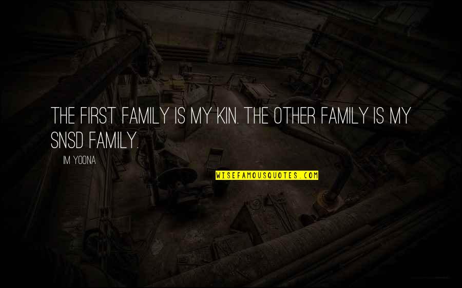 Doing Your Best On A Test Quotes By Im Yoona: The first family is my kin. The other