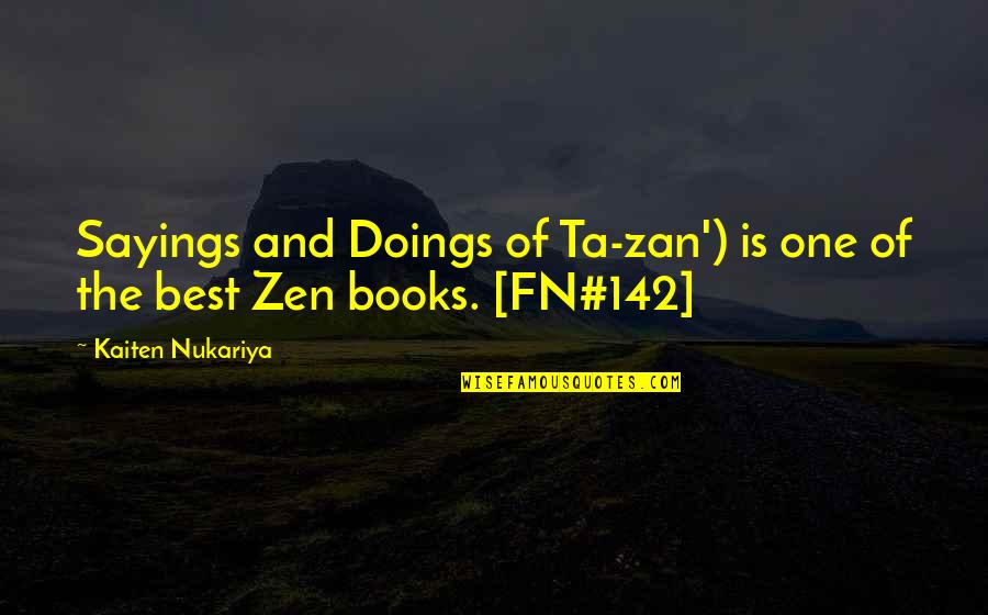 Doings'll Quotes By Kaiten Nukariya: Sayings and Doings of Ta-zan') is one of
