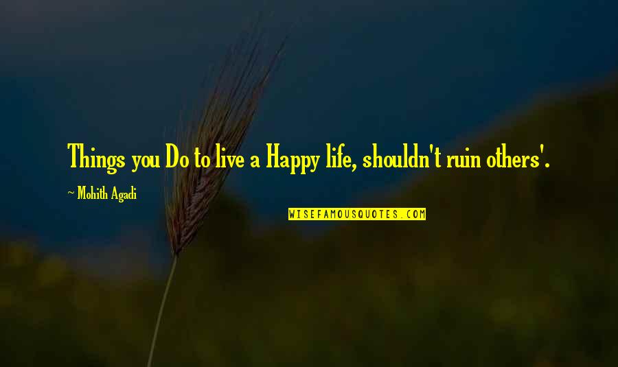 Doings'll Quotes By Mohith Agadi: Things you Do to live a Happy life, Doings'll Quotes By Mohith Agadi: Things you Do to live a Happy life,