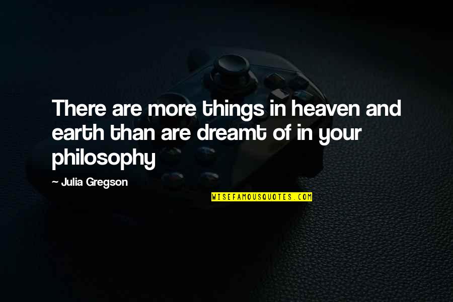 Doisprezece Ani Quotes By Julia Gregson: There are more things in heaven and earth