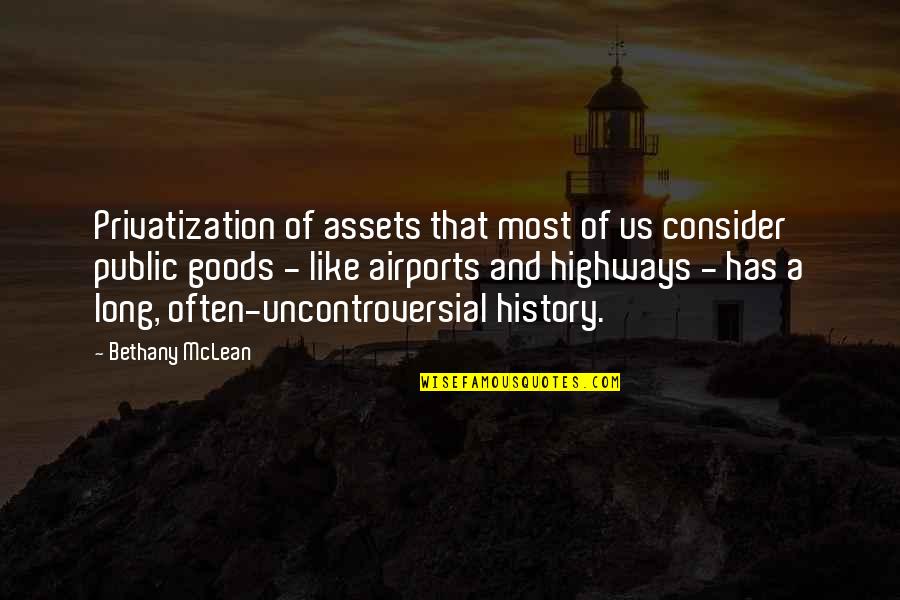 Dojemnej Quotes By Bethany McLean: Privatization of assets that most of us consider