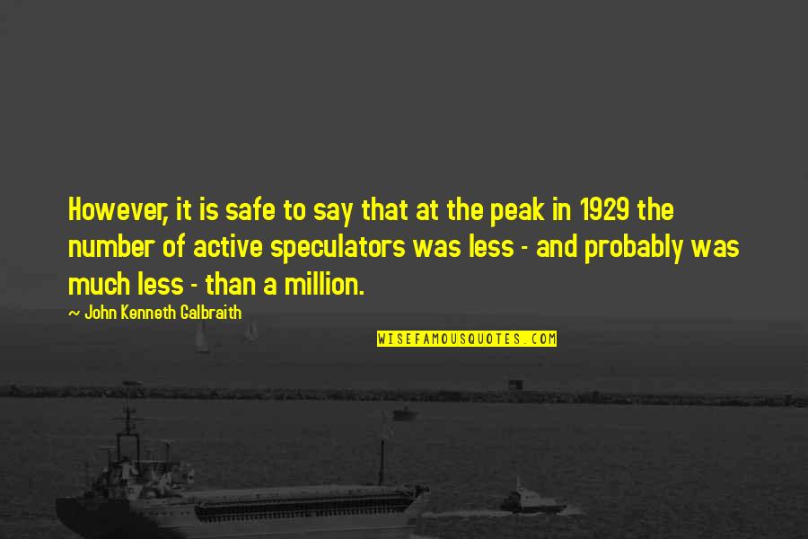 Dokazati Da Quotes By John Kenneth Galbraith: However, it is safe to say that at