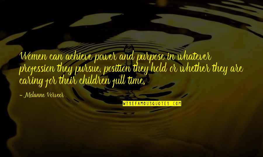 Dokazete Quotes By Melanne Verveer: Women can achieve power and purpose in whatever Dokazete Quotes By Melanne Verveer: Women can achieve power and purpose in whatever