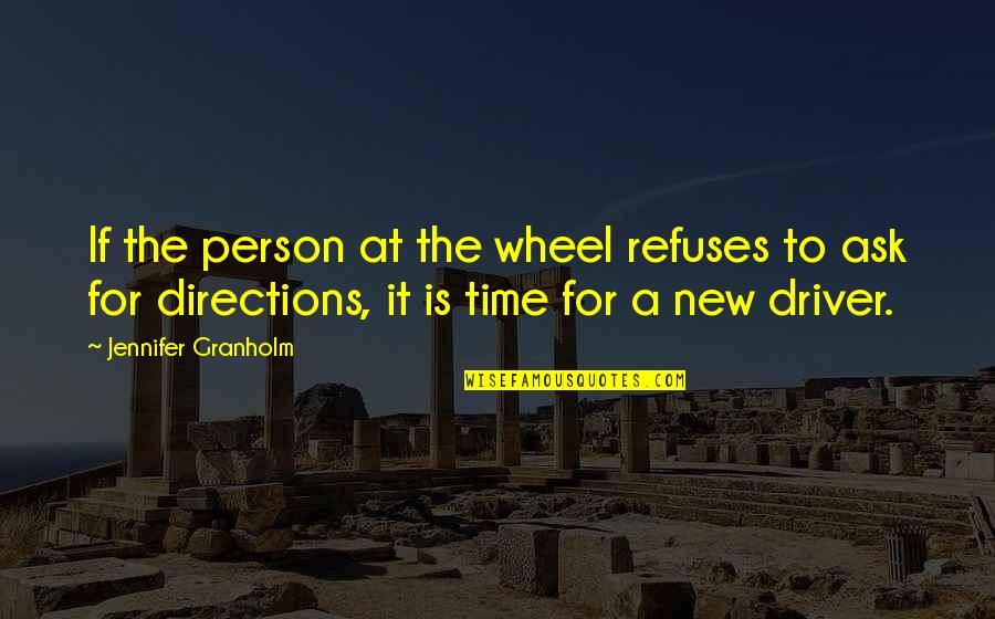 Doki Doki Literature Quotes By Jennifer Granholm: If the person at the wheel refuses to Doki Doki Literature Quotes By Jennifer Granholm: If the person at the wheel refuses to