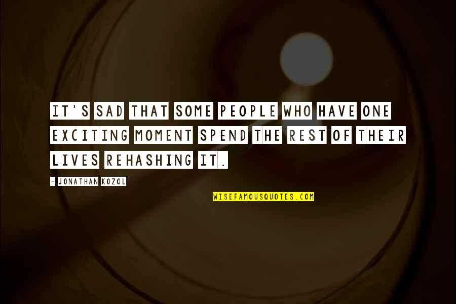 Dokie Bmx Quotes By Jonathan Kozol: It's sad that some people who have one Dokie Bmx Quotes By Jonathan Kozol: It's sad that some people who have one