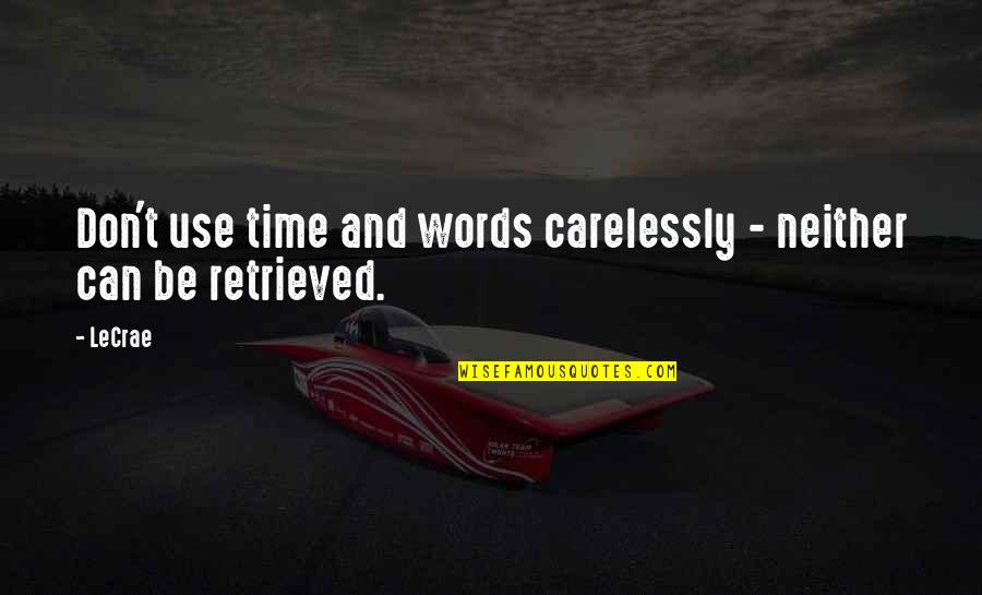Dokkalfar Kingdoms Quotes By LeCrae: Don't use time and words carelessly - neither