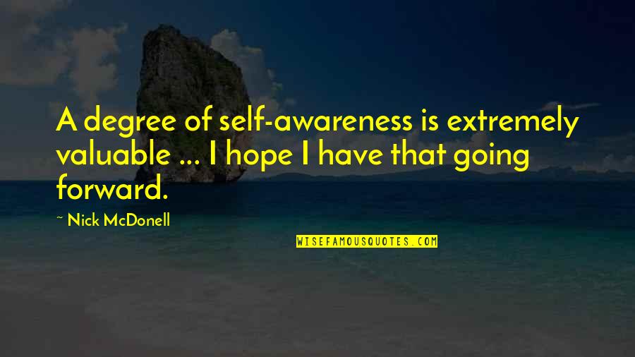 Dokkum Newspaper Quotes By Nick McDonell: A degree of self-awareness is extremely valuable ...