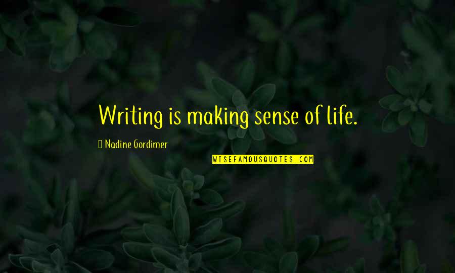 Doksanli Quotes By Nadine Gordimer: Writing is making sense of life. Doksanli Quotes By Nadine Gordimer: Writing is making sense of life.