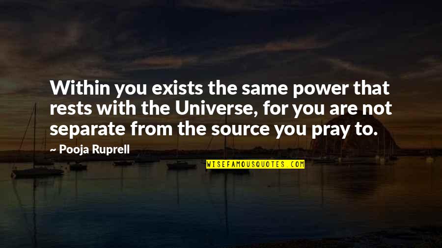Doktor Haus Quotes By Pooja Ruprell: Within you exists the same power that rests Doktor Haus Quotes By Pooja Ruprell: Within you exists the same power that rests