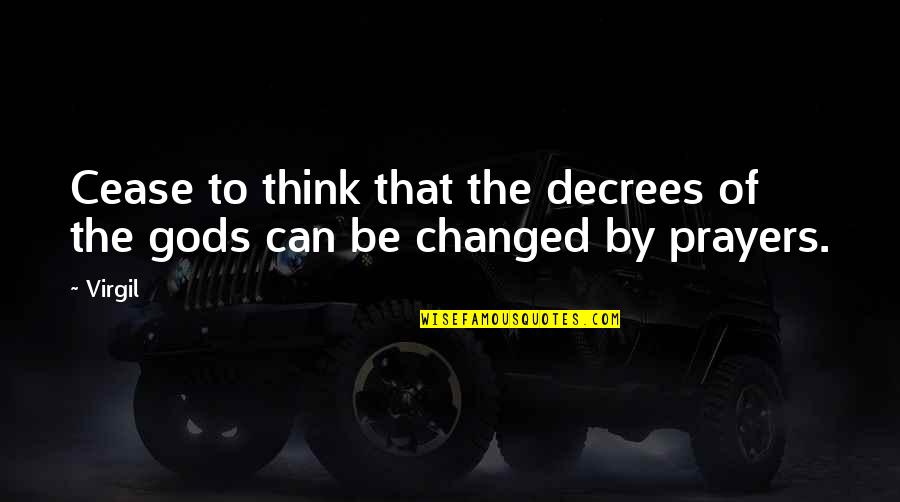 Doktor Haus Quotes By Virgil: Cease to think that the decrees of the