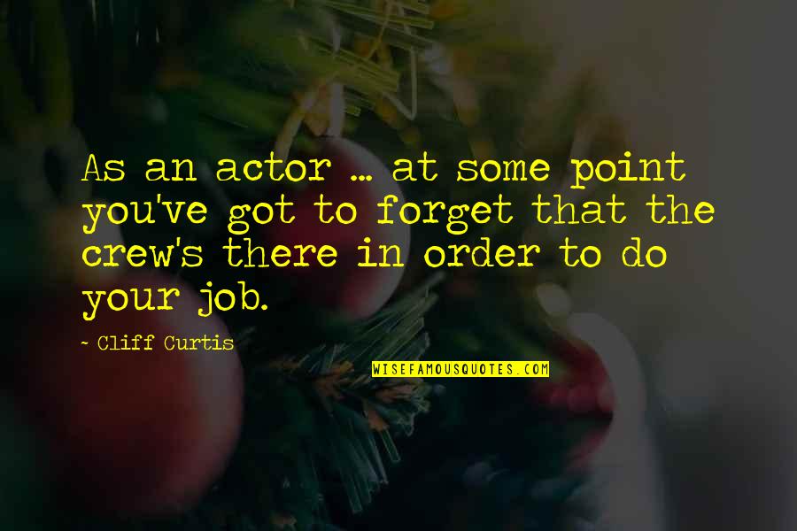 Doktor Strange Quotes By Cliff Curtis: As an actor ... at some point you've