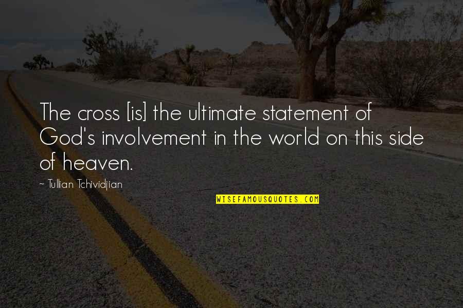 Doktorun Es Quotes By Tullian Tchividjian: The cross [is] the ultimate statement of God's