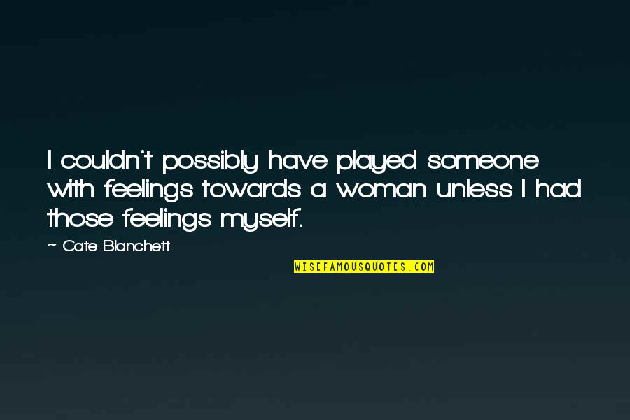 Doktorun Korona Quotes By Cate Blanchett: I couldn't possibly have played someone with feelings Doktorun Korona Quotes By Cate Blanchett: I couldn't possibly have played someone with feelings