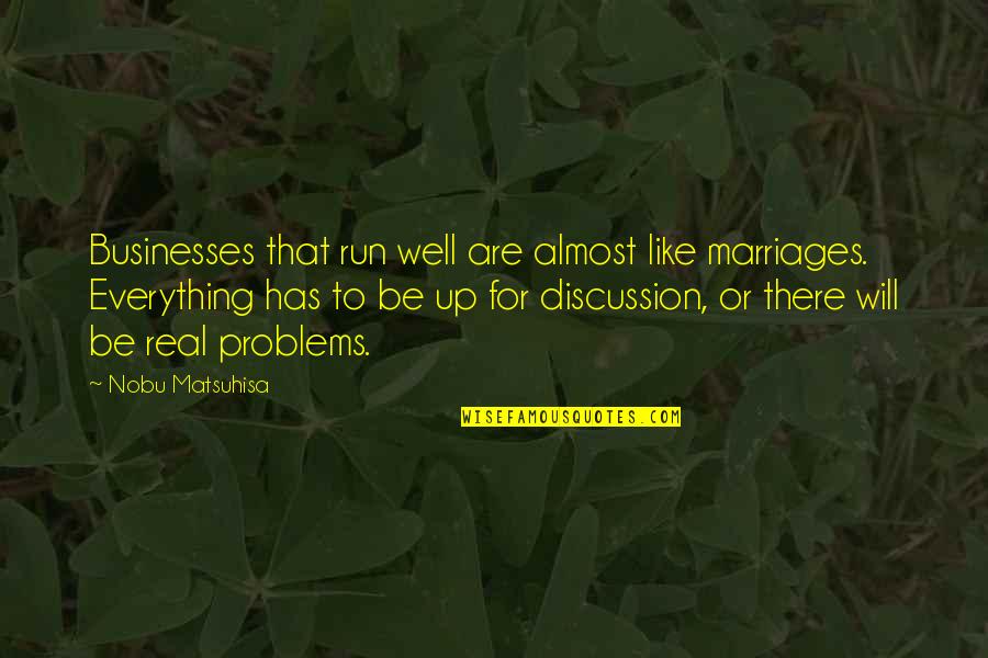 Doktorun Korona Quotes By Nobu Matsuhisa: Businesses that run well are almost like marriages. Doktorun Korona Quotes By Nobu Matsuhisa: Businesses that run well are almost like marriages.
