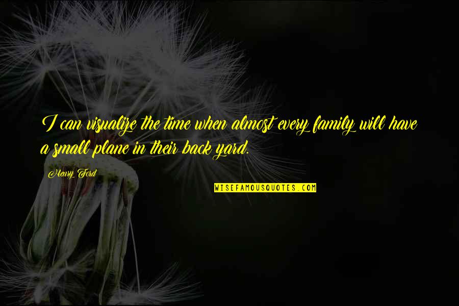 Dokumenter Tsunami Quotes By Henry Ford: I can visualize the time when almost every
