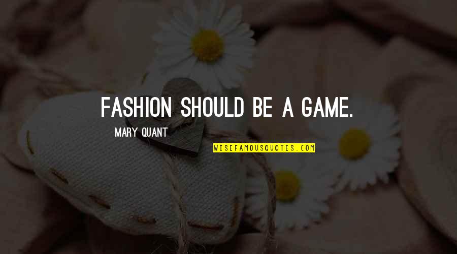 Dokumentet Quotes By Mary Quant: Fashion should be a game. Dokumentet Quotes By Mary Quant: Fashion should be a game.