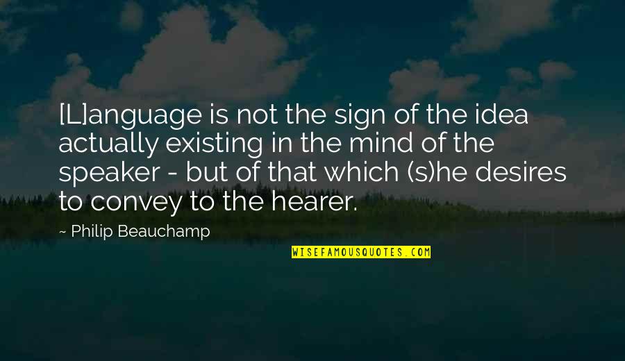 Dokunus Quotes By Philip Beauchamp: [L]anguage is not the sign of the idea