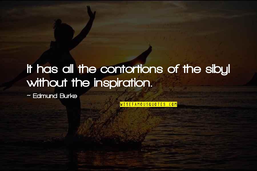 Dolcinites Quotes By Edmund Burke: It has all the contortions of the sibyl