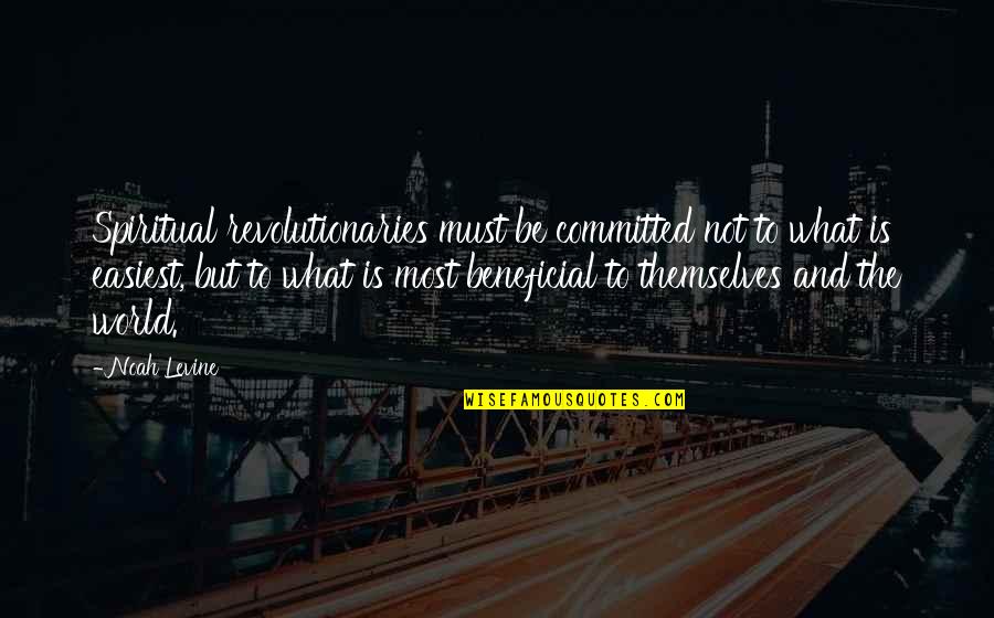 Doldinger Passport Quotes By Noah Levine: Spiritual revolutionaries must be committed not to what Doldinger Passport Quotes By Noah Levine: Spiritual revolutionaries must be committed not to what