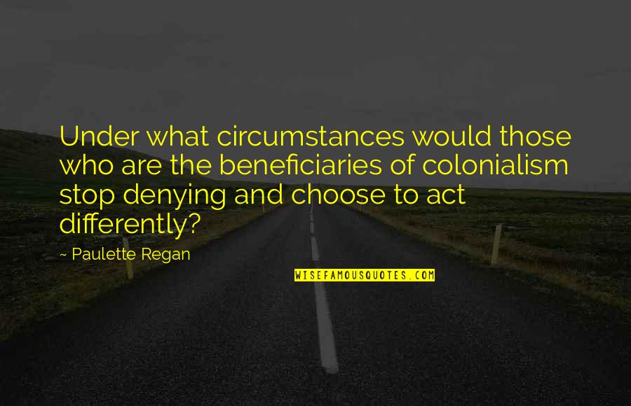 Doldinger Passport Quotes By Paulette Regan: Under what circumstances would those who are the Doldinger Passport Quotes By Paulette Regan: Under what circumstances would those who are the