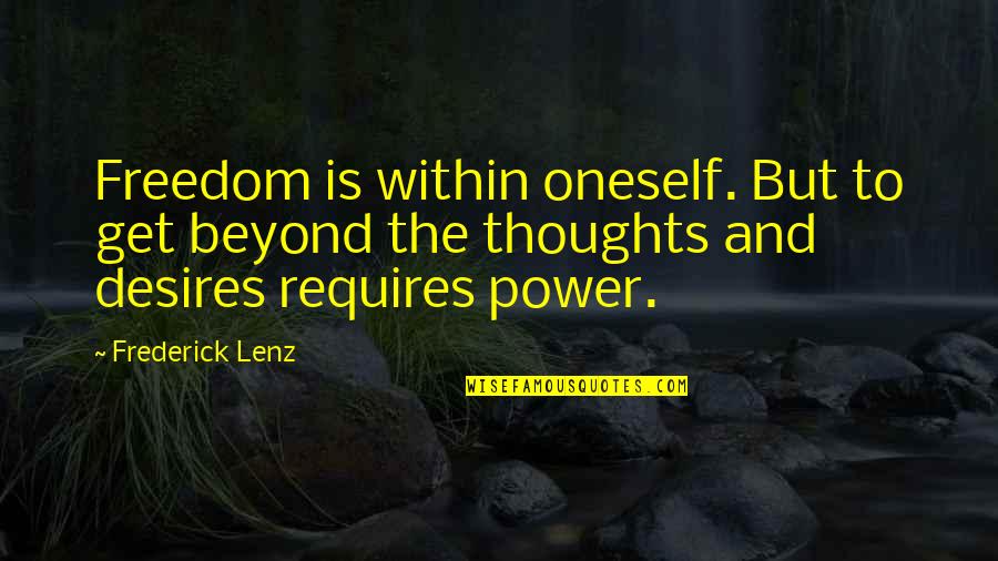 Dolecki Chiropractic Quotes By Frederick Lenz: Freedom is within oneself. But to get beyond
