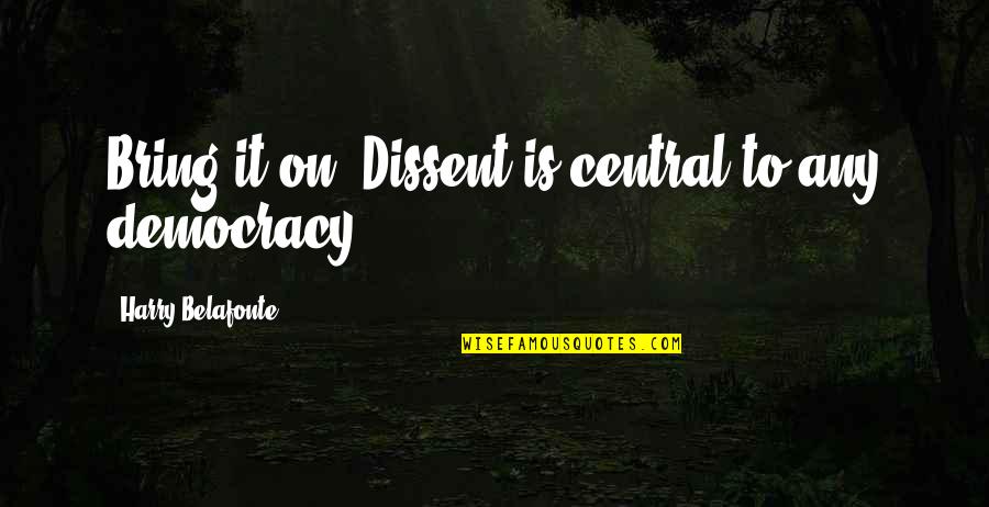 Doled Out Crossword Quotes By Harry Belafonte: Bring it on. Dissent is central to any Doled Out Crossword Quotes By Harry Belafonte: Bring it on. Dissent is central to any